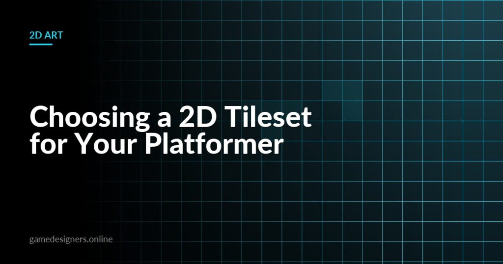 Choosing a 2D Tileset for Your Platformer — illustrated guide on GameDesigners.online